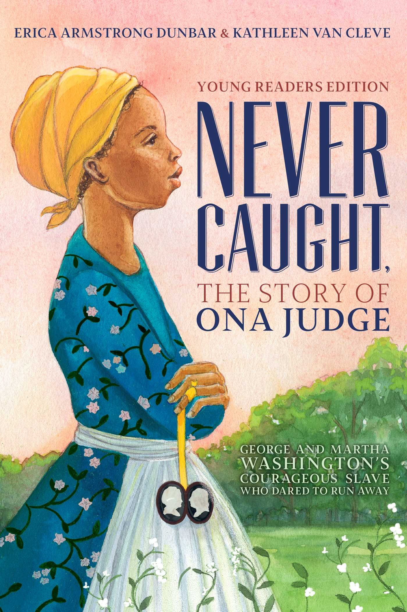 Never Caught: The Story of Ona Judge